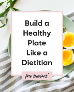 Text overlay: Build a Healthy Plate Like a Dietician